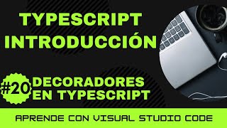 [Aprende con VSCode] Introducción a TypeScript #20 Decoradores en TypeScript