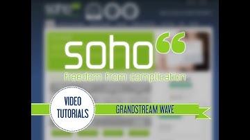 SOHO66 TUTORIAL - Grandstream Wave