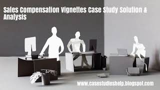 Sales Compensation Vignettes Harvard Case Study Solution & Online Case Analysis