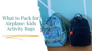 What to Pack: Kids Carry-on for 6 Kids for 6 Hour Flight