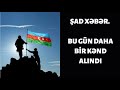 ŞAD XƏBƏR. Daha bir kənd alındı. Ağdərə mühasirədədir. Cəbhədən ən son xəbərlər