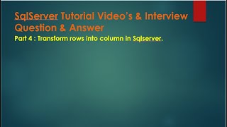 Part : 4 Transform rows into columns in sql server.
