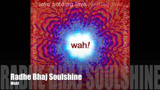 Wah! LOVE HOLDING LOVE - Radhe Bhaj Soulshine