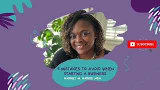 5 Mistakes to Avoid When Starting a Business   Harriet M  Harris, MBA
