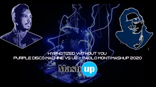 Hypnotized Without You - Purple Disco Machine Vs U2 - Paolo Monti Mashup 2020