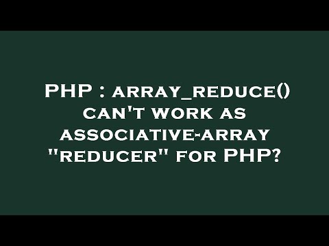 PHP : array_reduce() can't work as associative-array "reducer" for PHP?