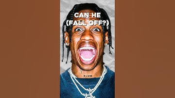 Is Travis Scott TOO BIG To Fall Off?