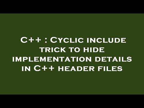 C++ : Cyclic include trick to hide implementation details in C++ header files