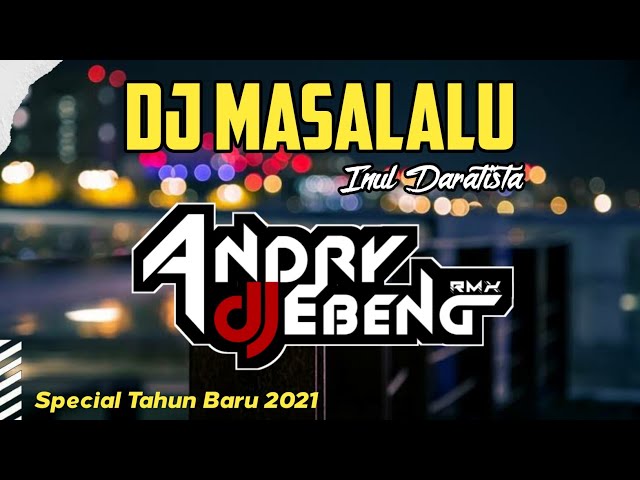 DJ MASA LALU ( INUL DARATISTA ) FullBass Special Tahun Baru 2021 Viral Terbaru class=