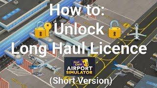 How to: Unlock Long Haul Licence | Airport Simulator: Plane City  screenshot 1
