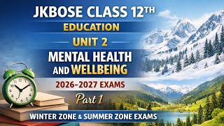 JKBOSE CLASS 12TH | EDUCATION | UNIT 2 | LECTURE 1| 2026-2027 EXAMS | NEW SYLLABUS |  MENTAL HEALTH screenshot 3