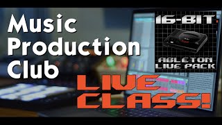 MPC Live Class: Making the 16 Bit Ableton Live Pack