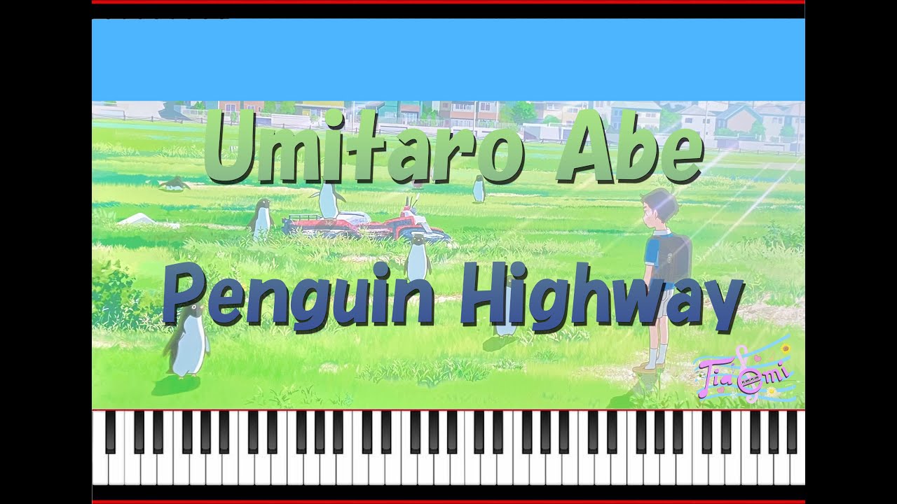 Umitaro Abe - The Theme of Penguin Highway - for piano /ペンギン・ハイウェイのテーマ曲ーピアノのためのー阿部海太郎ピアノ撰集