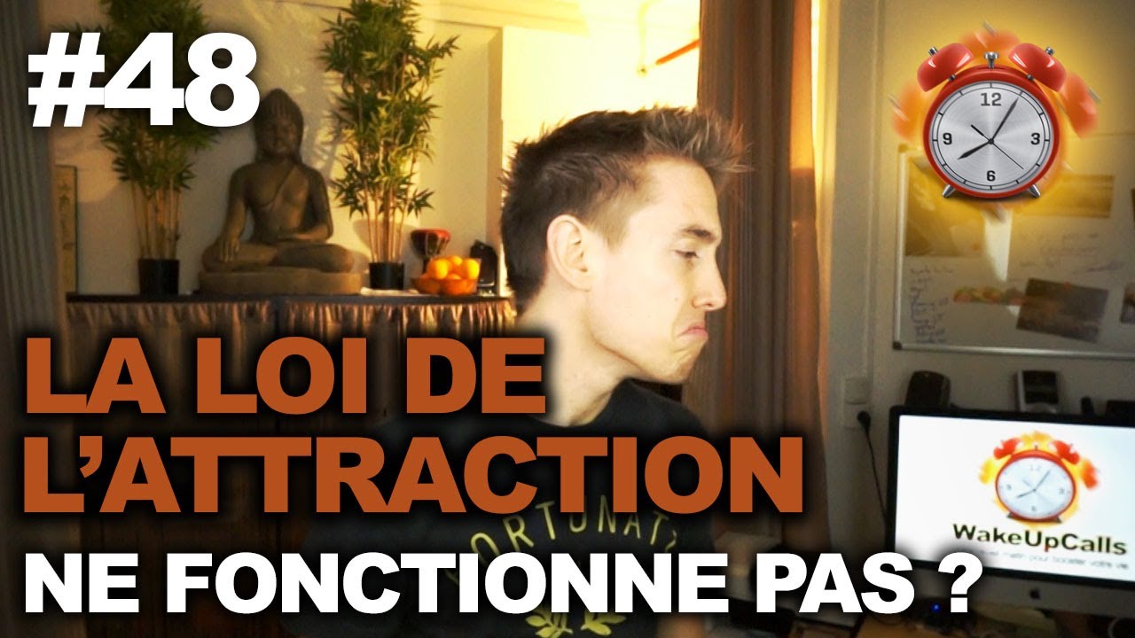 pourquoi la loi d'attraction ne fonctionne pas
