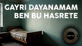 Gayrı Dayanamam Ben Bu Hasrete Kirik Tini - Ai Otantik Türküler