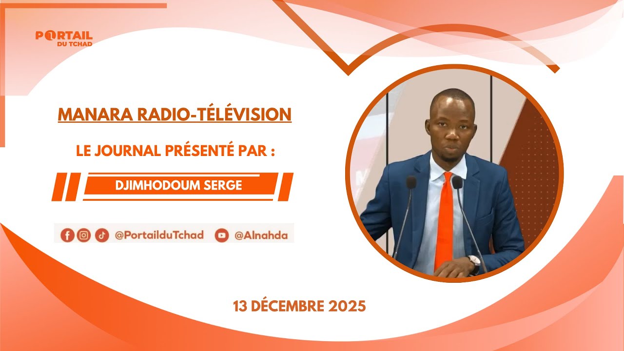 🌍 En Direct – 13 Décembre 2025 - Le Journal de 19h de la Chaîne MRTV/Tchad