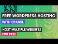 How to get FREE Wordpress Hosting with cPanel | Host Multiple Wordpress Sites for FREE