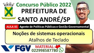 Aula 05 - Noções De Sistemas Operacionais - Atalhos De Teclado - Concurso Santo André 2022 Fgv 2022.