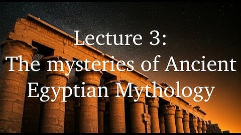The mysteries of Ancient Egyptian mythology 𓀂 (Lecture 3) #history #ancientegypt #egypt #mythology