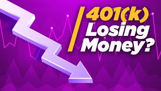 401k Losing Money??? [What To Do NOW]