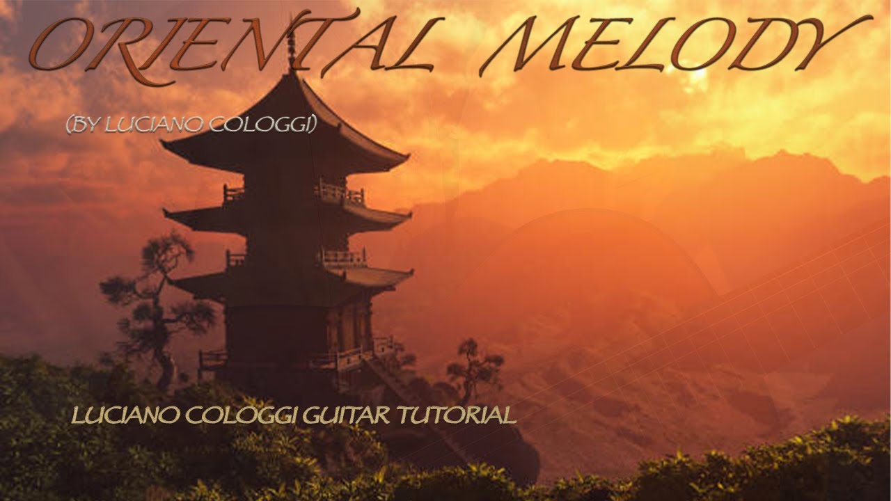 ORIENTAL MELODY (by Luciano Cologgi) Guitar Tutorial