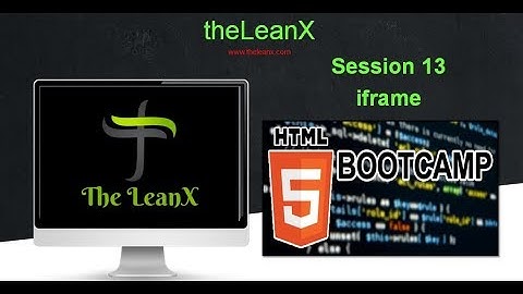 HTML Bootcamp - Session 13: HTML iframe