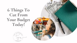 6 Things to Cut From Your Budget Today!