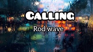 Rod Wave_Calling lyrics