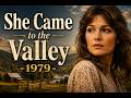 She Came to the Valley 1979 Full Movie | Vintage American Drama