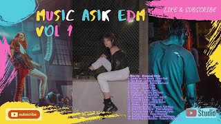 Musik Santai | Music Asik EDM Vol 1 | Enjoy Vol 1