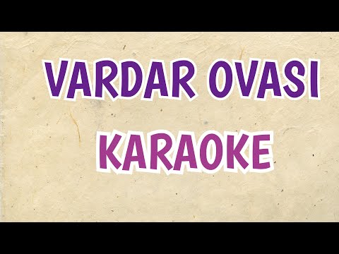 Vardar Ovası Karaoke Altyapı Fon Müziği Enstrumental