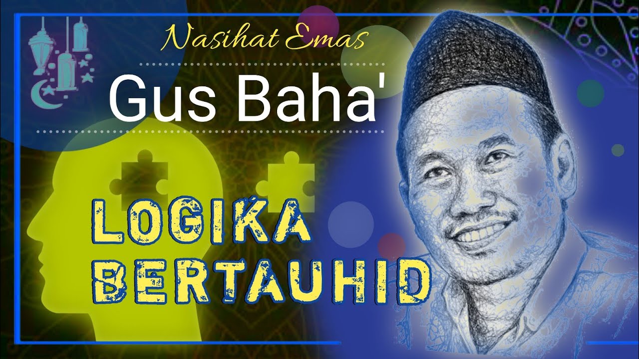 Gus Baha: Berpikir Tauhid Secara Rasional | Logika Bertauhid yang Mencerahkan