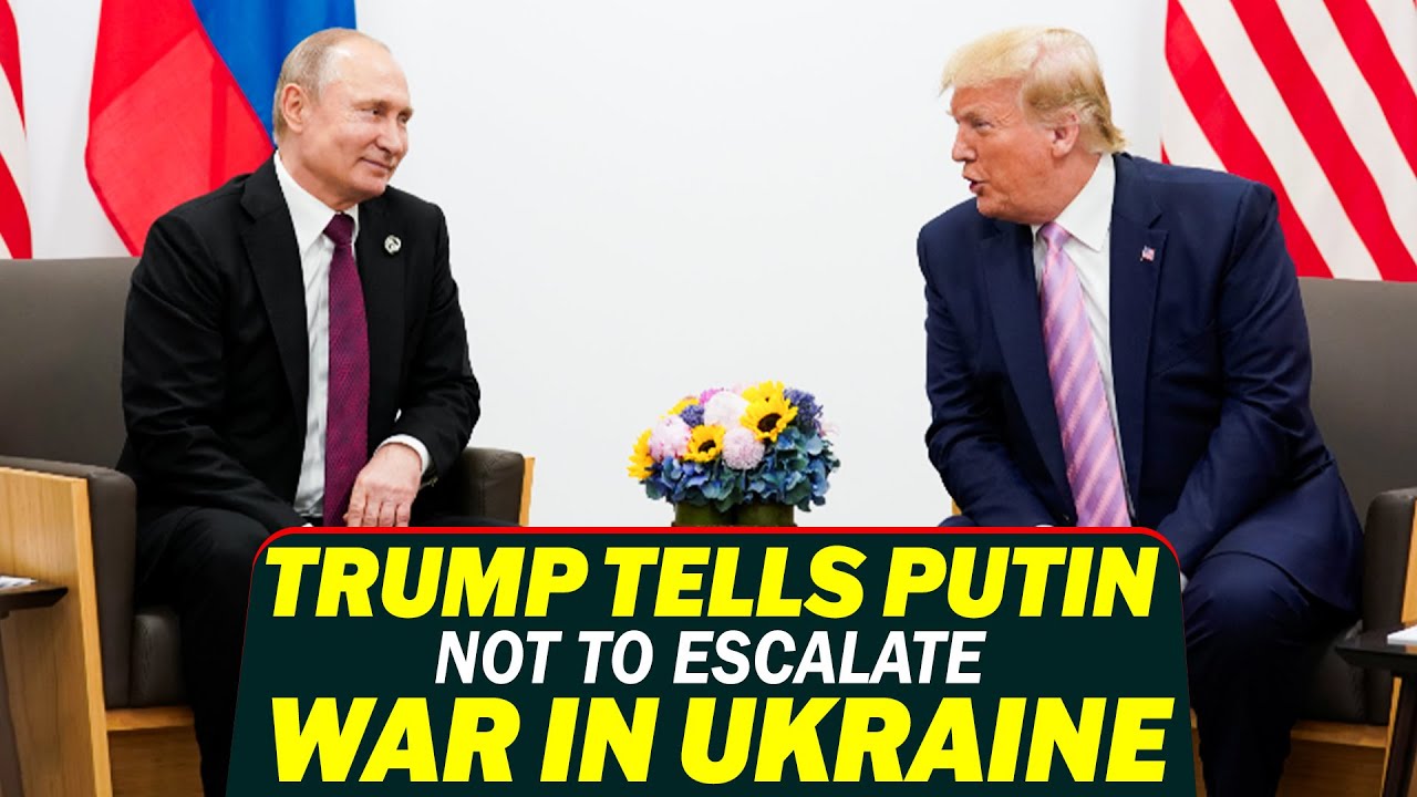 USA | RUSSIA | Donald Trump tells Vladimir Putin not to escalate war in ...