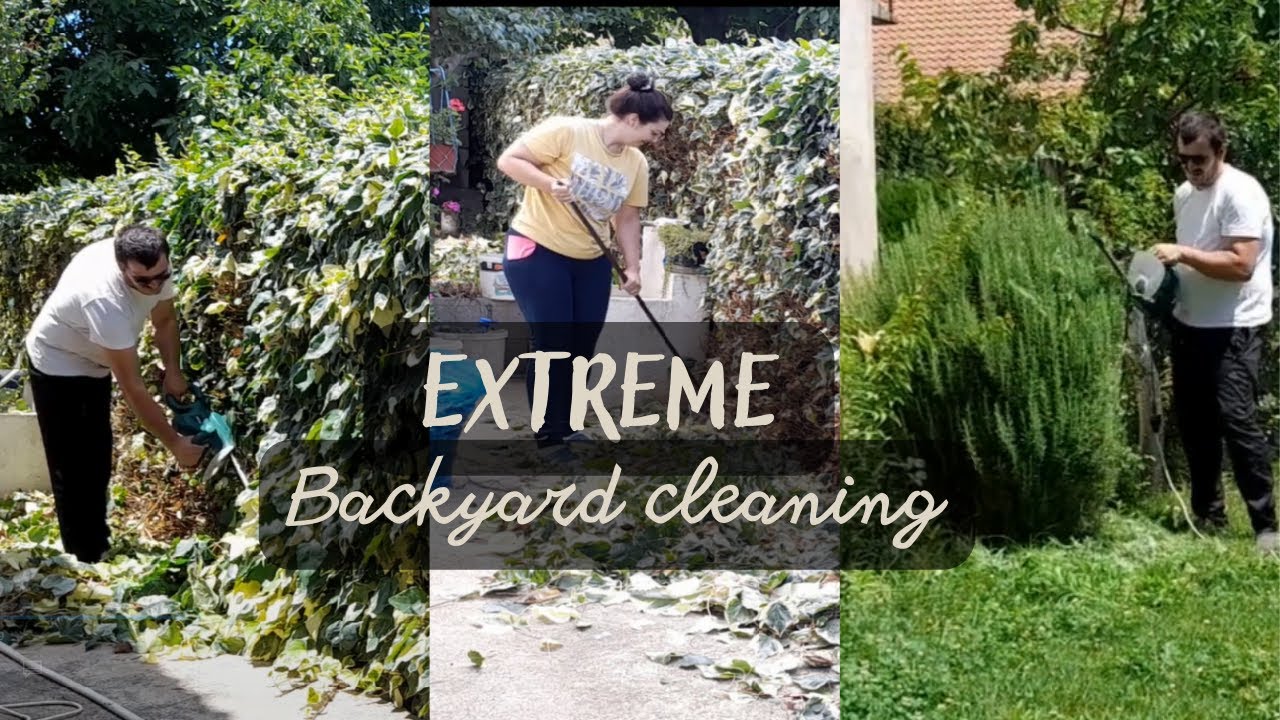 EXTREME backyard cleaning Sunday cleaning motivation Our Modest