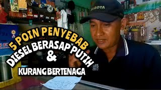 Penyebab Asap Putih dan Kurang Tenaga...Berlaku Untuk Semua Diesel