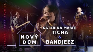 Kateřina Marie Tichá & Bandjeez - Nový Dům (Ostrava 2021)