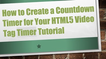 How to Create a Countdown Timer for Your HTML5 Video Tag Timer Tutorial