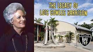Lois Cowles Harrison: Lakeland's Philanthropic Pioneer & Arts Advocate | Florida Road Trip