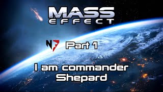 Mass Effect - Part 1: Welcome back commander!