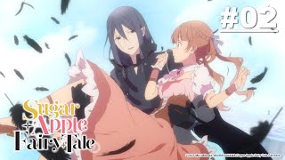 Sugar Apple Fairy Tale - Episode 02 [English Sub]