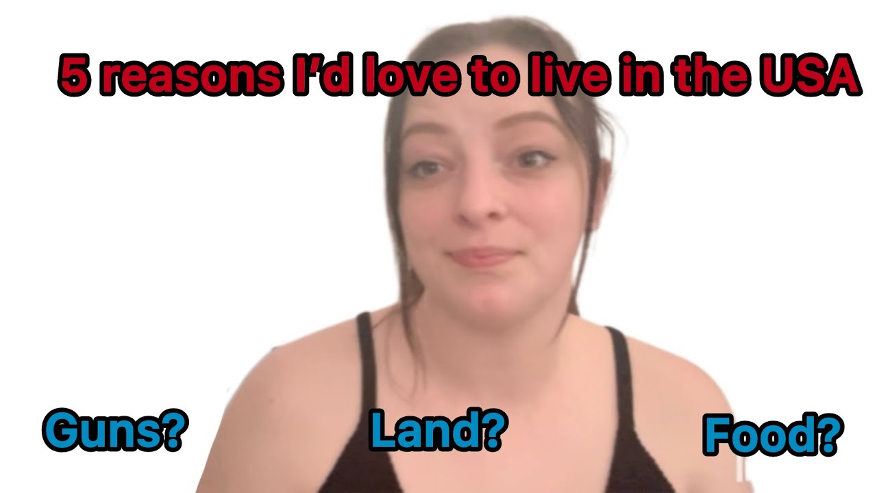 5 reasons I’d love to live in America as a Brit 🙂 - YouTube