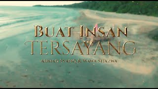 Buat Insan Tersayang - Ahmad Syafiq \u0026 Wawa Shazwa | Muzik Video Rasmi