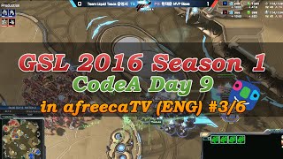 [GSL 2016 Season 1] CodeA Day9 in AfreecaTV (ENG) #3/6
