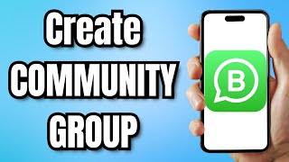 How to Create COMMUNITY GROUP in WhatsApp BUSINESS