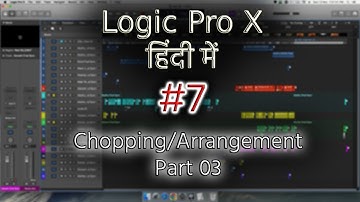 Tutorial #7 | Logic Pro X - Hindi | Chopping/Arrangement Part 03 | Girik Studios