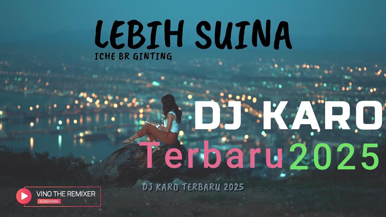 DJ KARO LEBIH SUINA - LAGU KARO TERBARU 2025