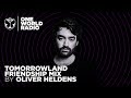 One World Radio - Friendship Mix - Oliver Heldens