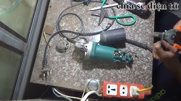 sửa máy mài cầm tay không chạy chia sẻ điện tử