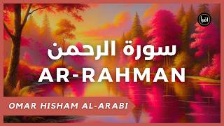 Surah Rahman 1 Hour | Omar Hisham Al Arabi | Beautiful Recitation