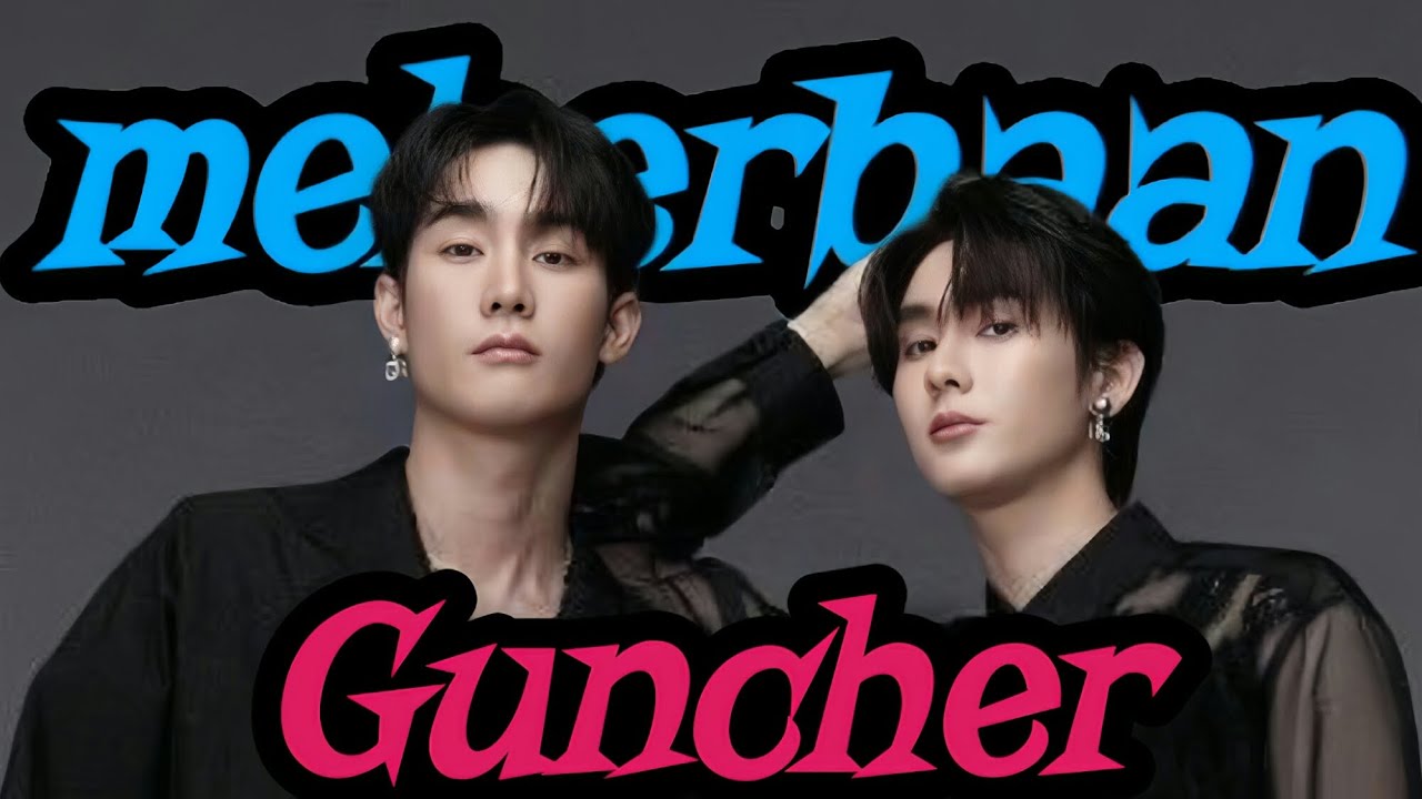 Meherbaan ~~ Gun × Cher || on request || bl series